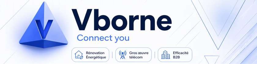 Vborne, Connect you — Rénovation Énergétique, Gros œuvre télécom, Efficacité B2B